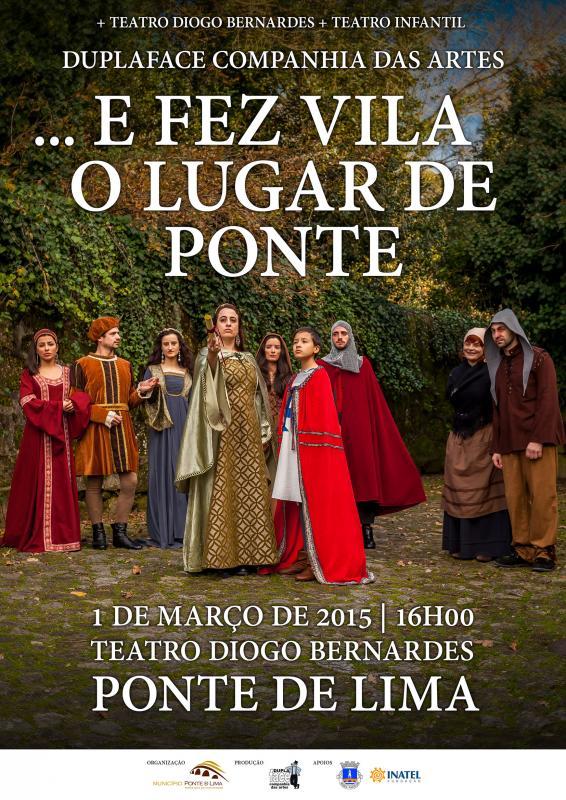 “... E fez vila o lugar de Ponte” - Dupla Face Companhia das Artes | 1 de março - Teatro Diogo Bernardes