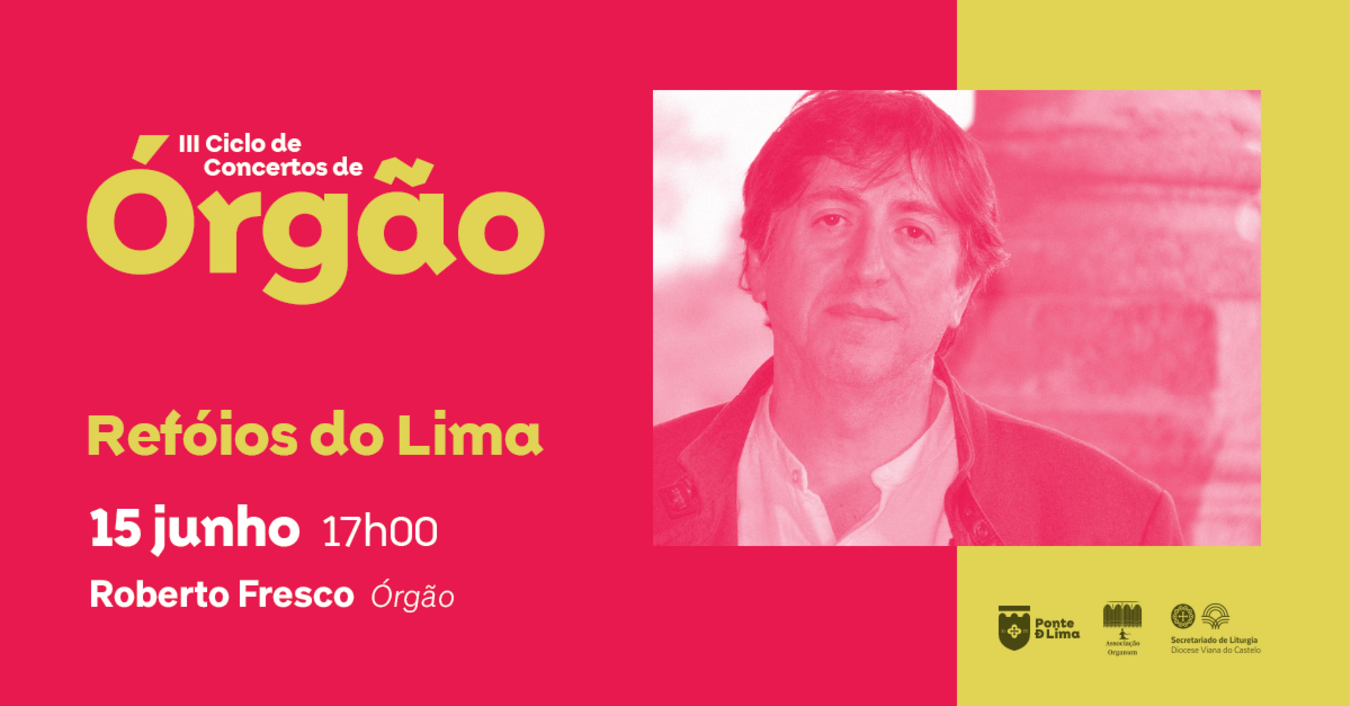 Cartaz Ciclo de Concertos de Órgão em Refoios do Lima