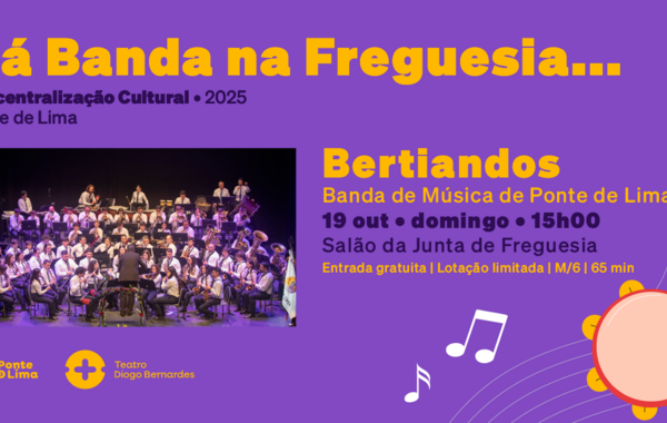 Cartaz Há Banda na Freguesia... Bertiandos